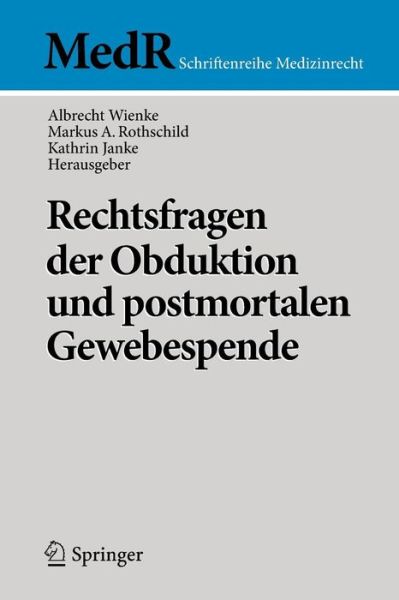 Cover for Albrecht Wienke · Rechtsfragen Der Obduktion Und Postmortalen Gewebespende - MedR Schriftenreihe Medizinrecht (Paperback Book) [2012 edition] (2012)