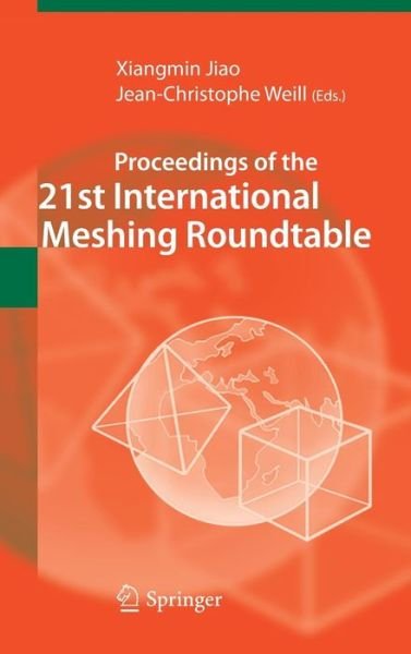 Cover for Xiangmin Jiao · Proceedings of the 21st International Meshing Roundtable (Hardcover Book) [2013 edition] (2012)