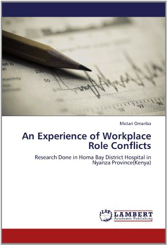 Cover for Motari Omariba · An Experience of Workplace Role Conflicts: Research Done in Homa Bay District Hospital in Nyanza Province (Kenya) (Paperback Bog) (2012)