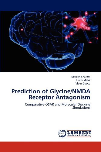 Cover for Vipin Gupta · Prediction of Glycine / Nmda Receptor Antagonism: Comparative Qsar and Molecular Docking Simulations (Taschenbuch) (2012)