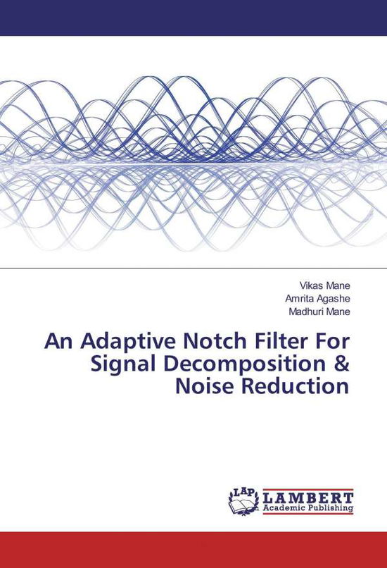 An Adaptive Notch Filter For Signa - Mane - Książki -  - 9783659885723 - 