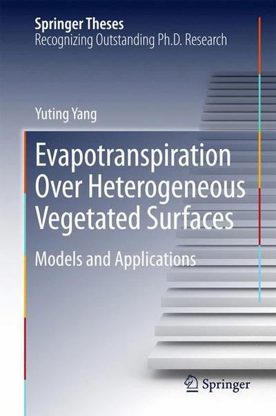 Cover for Yuting Yang · Evapotranspiration Over Heterogeneous Vegetated Surfaces: Models and Applications - Springer Theses (Innbunden bok) [2015 edition] (2015)