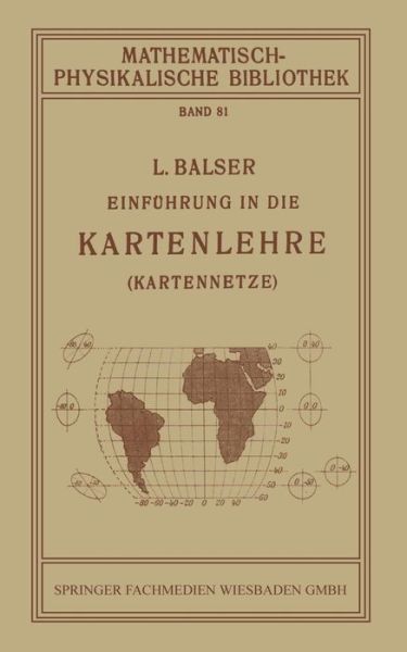 Cover for L Balser · Einfuhrung in Die Kartenlehre - Mathematisch-Physikalische Bibliothek (Paperback Book) [1928 edition] (1928)