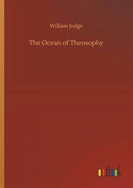 The Ocean of Theosophy - Judge - Bücher -  - 9783734012723 - 20. September 2018