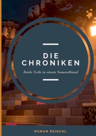 Cover for Roman Reischl · Die Chroniken: Sammelband (Paperback Book) (2020)