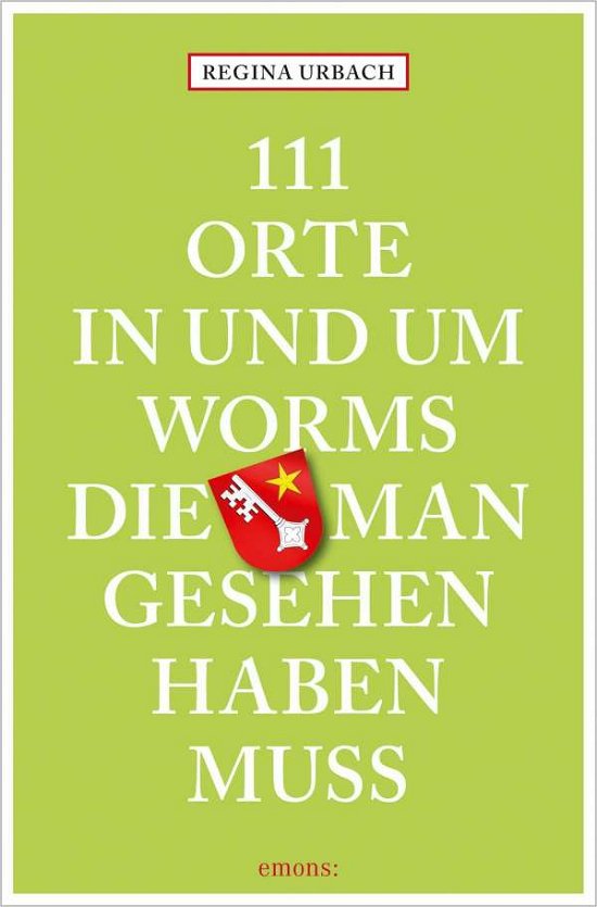 Cover for Regina Urbach · 111 Orte in und um Worms, die man gesehen haben muss (Paperback Book) (2021)