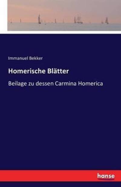 Cover for Bekker · Homerische Blätter (Bog) (2016)