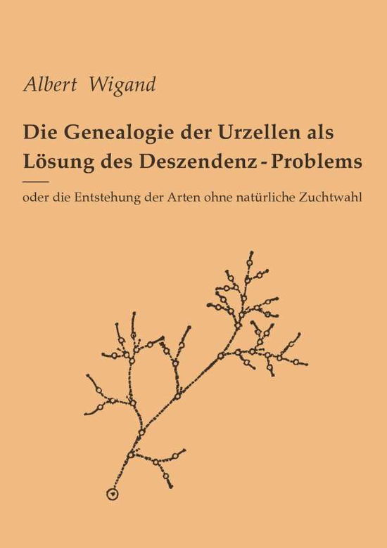 Cover for Wigand · Die Genealogie der Urzellen als (Book)