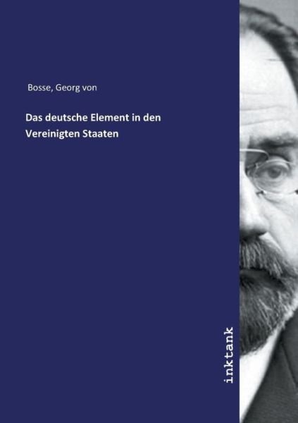 Cover for Bosse · Das deutsche Element in den Verei (Book)