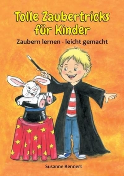 Cover for Susanne Rennert · Tolle Zaubertricks fur Kinder: Zaubern lernen - leicht gemacht (Paperback Book) (2020)