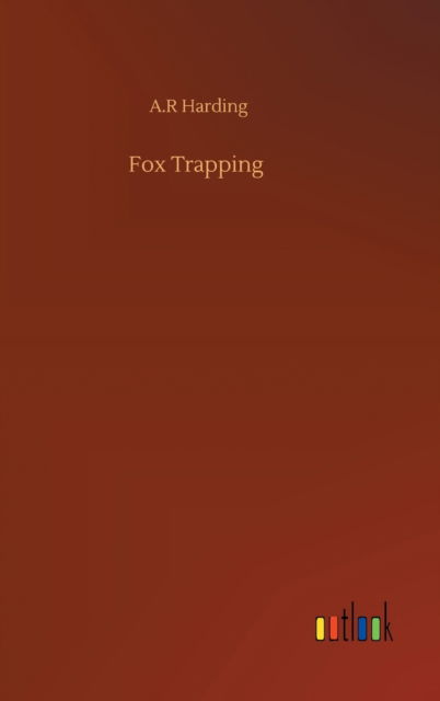 Cover for A R Harding · Fox Trapping (Hardcover Book) (2020)