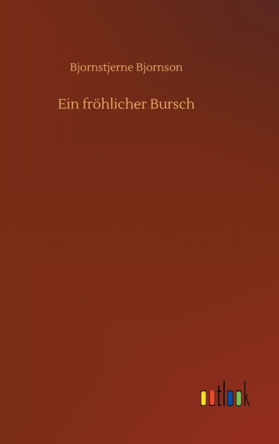 Cover for Bjornstjerne Bjornson · Ein froehlicher Bursch (Innbunden bok) (2020)