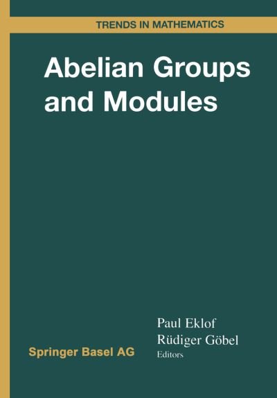 Cover for P Eklof · Abelian Groups and Modules: International Conference in Dublin, August 10-14, 1998 - Trends in Mathematics (Hardcover Book) [1999 edition] (1999)