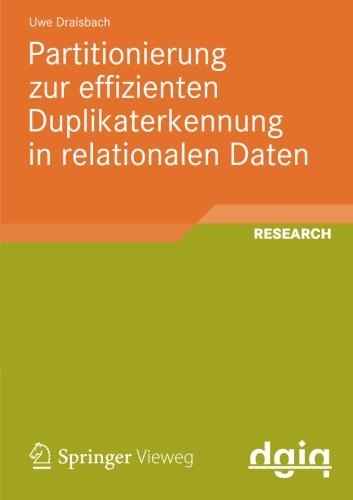 Cover for Uwe Draisbach · Partitionierung Zur Effizienten Duplikaterkennung in Relationalen Daten - Ausgezeichnete Arbeiten Zur Informationsqualitat (Paperback Book) [2012 edition] (2012)