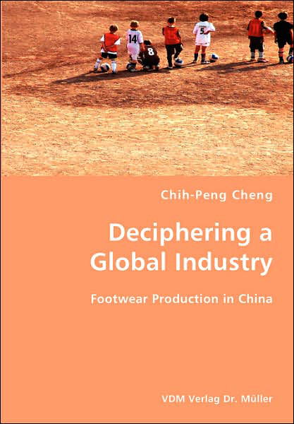 Cover for Chih-peng Cheng · Deciphering a Global Industry (Paperback Book) (2007)