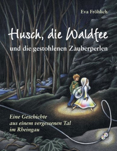 Cover for Eva Fröhlich · Husch, Die Waldfee Und Die Gestohlenen Zauberperlen (Paperback Book) [German edition] (2008)
