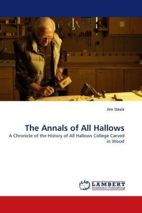Cover for Jim Davis · The Annals of All Hallows: a Chronicle of the History of All Hallows College Carved in Wood (Paperback Book) (2010)