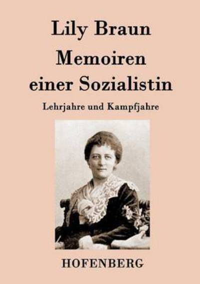 Cover for Lily Braun · Memoiren Einer Sozialistin (Taschenbuch) (2015)