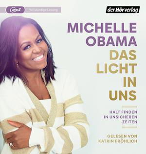 Das Licht in Uns - Michelle Obama - Music - Penguin Random House Verlagsgruppe GmbH - 9783844548723 - November 15, 2022