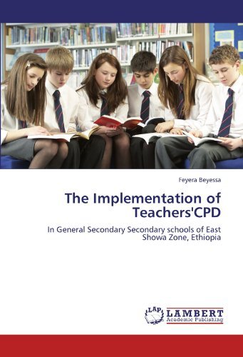 Cover for Feyera Beyessa · The Implementation of Teachers'cpd: in General Secondary Secondary Schools of East Showa Zone, Ethiopia (Paperback Book) (2011)