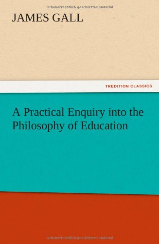 Cover for James Jr. Gall · A Practical Enquiry into the Philosophy of Education (Paperback Book) (2012)