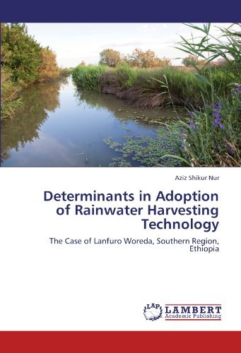 Cover for Aziz Shikur Nur · Determinants in Adoption of Rainwater Harvesting Technology: the Case of Lanfuro Woreda, Southern Region, Ethiopia (Paperback Bog) (2011)