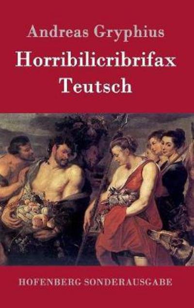 Cover for Gryphius · Horribilicribrifax Teutsch (Bok) (2016)