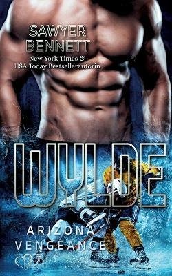 Cover for Sawyer Bennett · Wylde (Arizona Vengeance Team Teil 7) (Pocketbok) (2022)