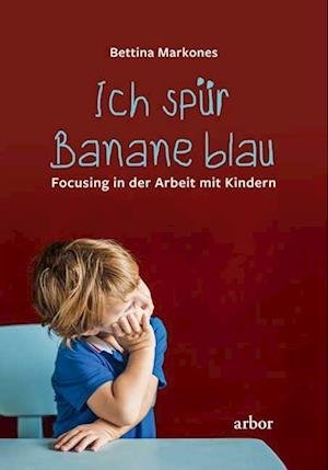 Cover for Bettina Markones · Ich spür Banane blau (Paperback Book) (2022)