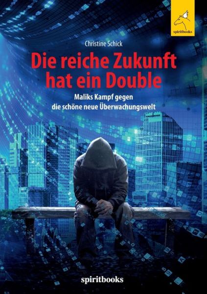 Cover for Schick · Die reiche Zukunft hat ein Doubl (Book) (2020)