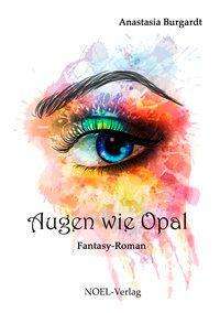 Cover for Burgardt · Augen wie Opal (Book)