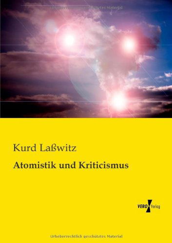 Atomistik und Kriticismus - Kurd Lasswitz - Books - Vero Verlag - 9783956108723 - November 13, 2019