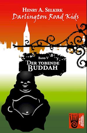 Cover for Henry A. Selkirk · Der tobende Buddah - Darlington Road Kids, Band 5 (Paperback Book) (2021)