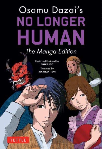 Osamu Dazai's No Longer Human: The Manga Edition - Tuttle Japanese Classics In Manga - Osamu Dazai - Bücher - Tuttle Publishing - 9784805317723 - 21. November 2023