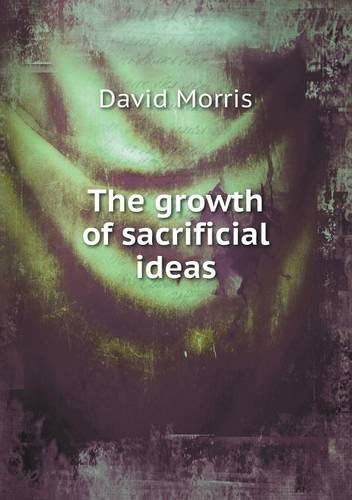 Cover for David Morris · The Growth of Sacrificial Ideas (Paperback Bog) (2013)