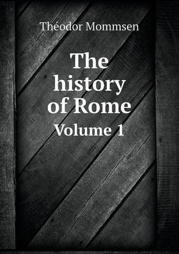 Cover for Théodor Mommsen · The History of Rome Volume 1 (Paperback Book) (2013)