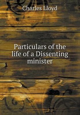 Cover for Charles Lloyd · Particulars of the Life of a Dissenting Minister (Pocketbok) (2015)
