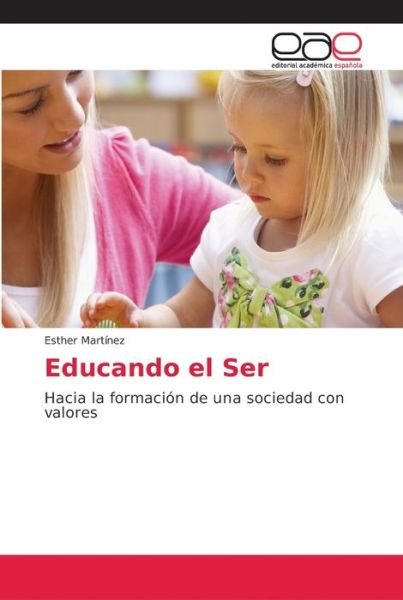 Educando el Ser - Martinez - Böcker -  - 9786202165723 - 28 augusti 2018