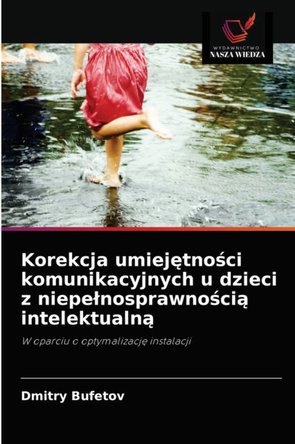 Cover for Dmitry Bufetov · Korekcja umiej?tno?ci komunikacyjnych u dzieci z niepelnosprawno?ci? intelektualn? (Paperback Book) (2021)