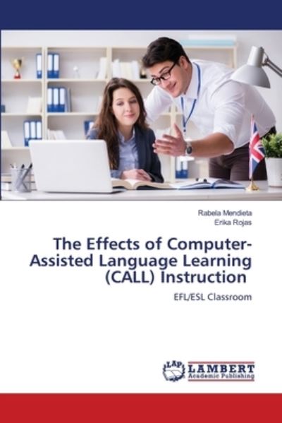 Cover for Rabela Mendieta · The Effects of Computer-Assisted Language Learning (CALL) Instruction (Paperback Book) (2021)