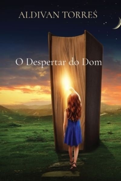 Cover for Aldivan Teixeira Torres · O Despertar do Dom (Paperback Book) (2021)