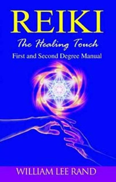 Reiki: The Healing Touch - William Lee Rand - Books - B Jain Publishers Pvt Ltd - 9788131911723 - September 30, 2008