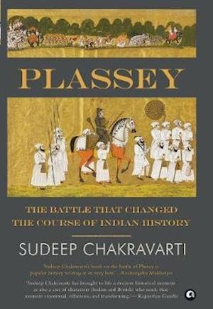 Cover for Sudeep Chakravarti · Plassey: The Battle that Changed the Course of Indian History (Hardcover Book) (2019)
