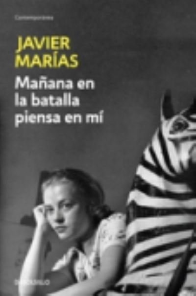 Cover for Javier Marias · Manana en la batalla piensa en mi (Paperback Bog) (2014)