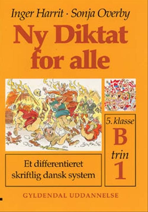 Ny Diktat for alle 5. klasse: Ny Diktat for alle 5. klasse - Inger Harrit; Sonja Overby - Bøker - Gyldendal - 9788700331723 - 5. juni 2000