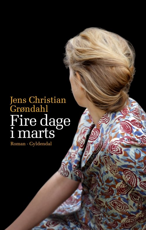 Cover for Jens Christian Grøndahl · Fire dage i marts (Sewn Spine Book) [1th edição] (2008)