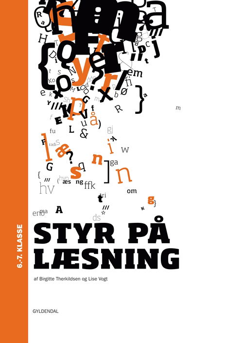 Styr på læsning: Styr på læsning 6.-7.klasse - Lise Vogt; Birgitte Therkildsen - Books - Gyldendal - 9788702085723 - September 27, 2012