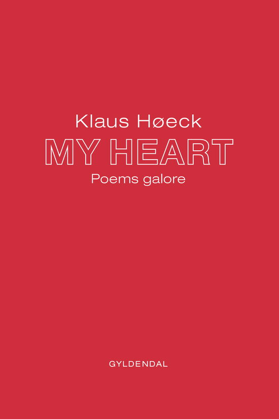 Cover for Klaus Høeck · My Heart (Sewn Spine Book) [1st edition] (2018)