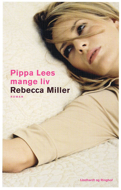 Cover for Rebecca Miller · Pippa Lees mange liv (Sewn Spine Book) [1. wydanie] (2009)