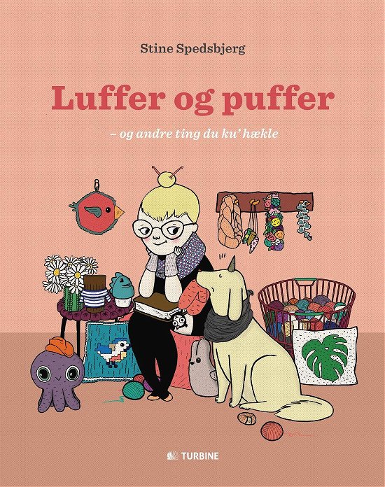 Cover for Stine Spedsbjerg · Luffer og Puffer - og Andre Ting Du Ku' Hækle (Sewn Spine Book) (2016)